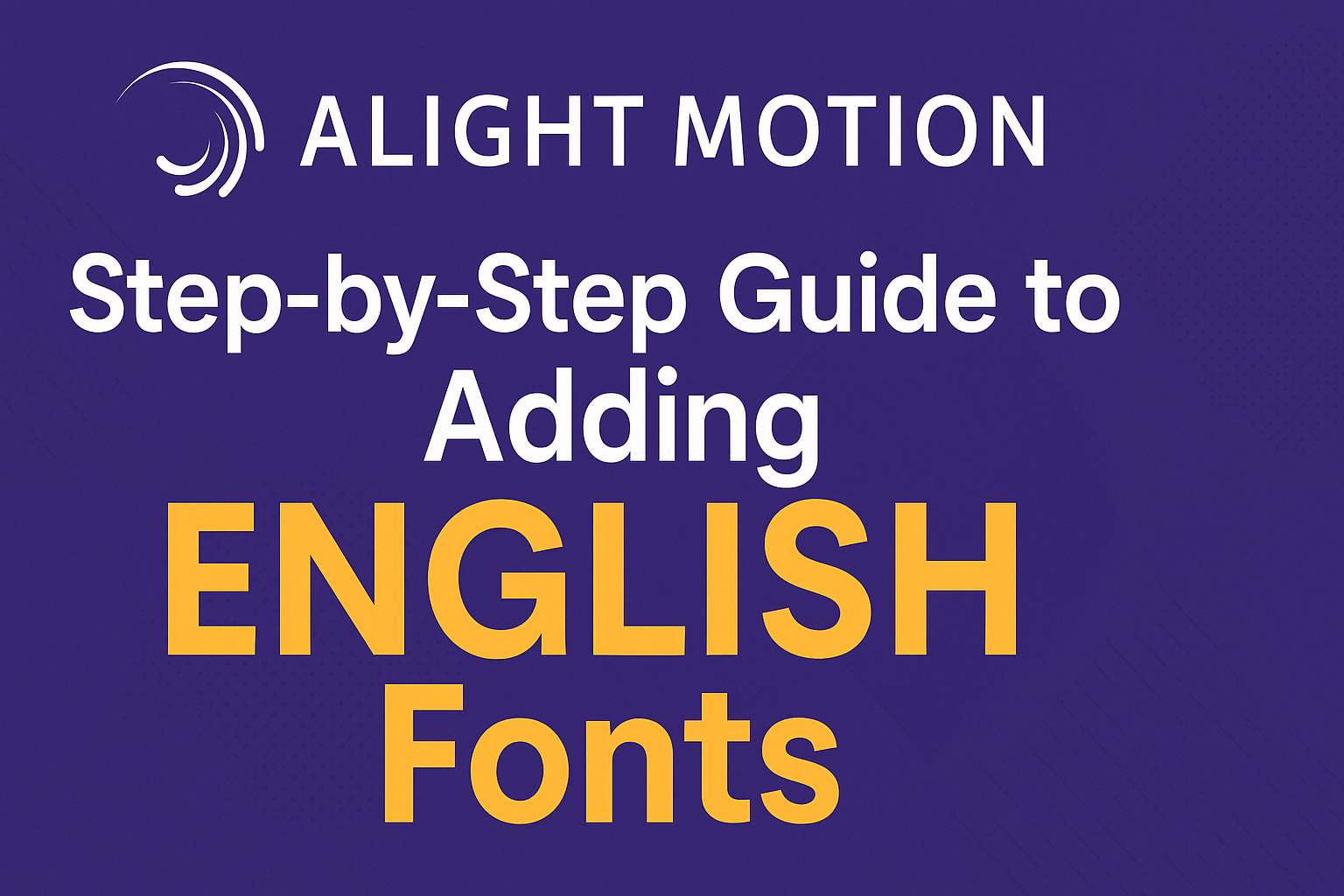 Alight Motion Step-by-Step Guide to Adding ENGLISH Fonts?